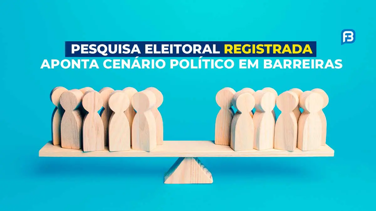 Pesquisa aponta cenário político em Barreiras