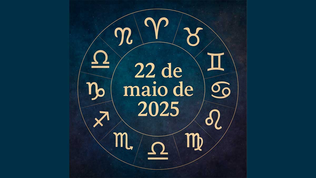 Horóscopo 22 de maio aponta caminhos para escolhas certeiras - Fala ...
