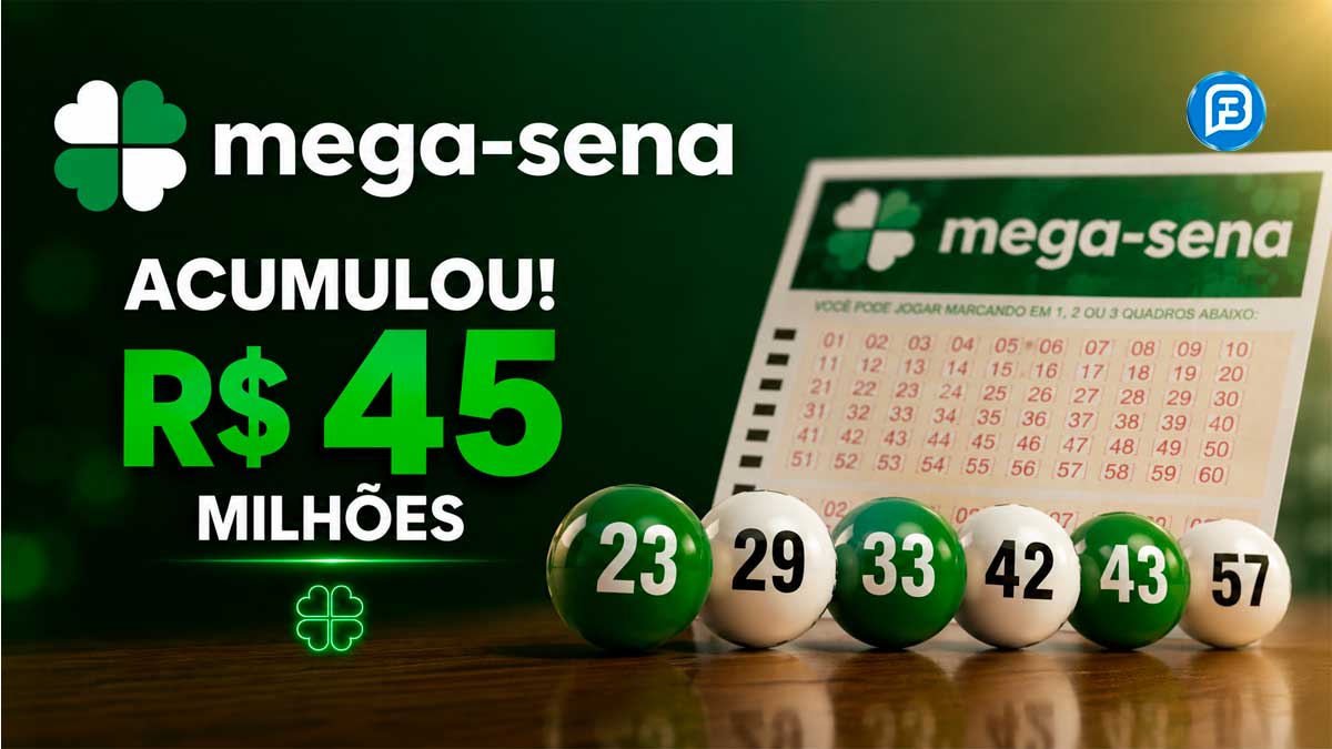Mega-Sena acumula e prêmio sobe para R$ 45 milhões